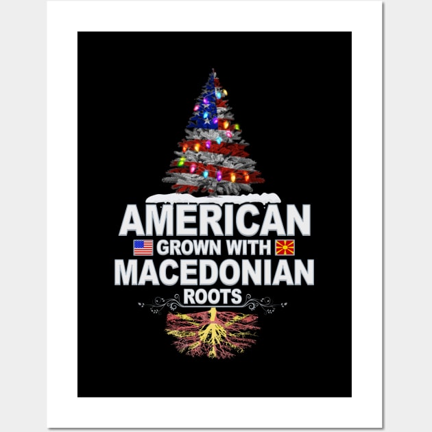 Christmas Tree  American Grown With Macedonian Roots - Gift for Macedonian From Macedonia Wall Art by Country Flags